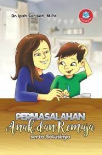Image of Permasalahan Anak dan Remaja Serta Solusinya