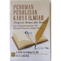Image of Pedoman Penulisan Karya Ilmiah (Proposal, Skripsi, dan Tesis), dan Mempersiapkan Diri Menjadi Penulis Artikel Ilmiah