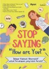 Image of Stop Saying ''How are You'': Belajar Kalimat alternatif untuk Percakapan yang Lebih Variatif
