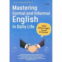 Image of Mastering Formal and Informal English in Daily Life: Mahir Bahasa Inggris Formal & Informal