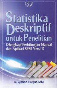 Image of Statistika Deskriptif untuk Penelitian: Dilengkapi Perhitungan Manual dan Aplikasi SPSS Versi 17