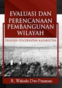 Image of Evaluasi dan Perencanaan Pembangunan Wilayah Dengan Pendekatan Kapabilitas