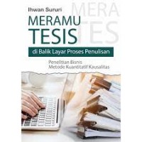 Image of Meramu Tesis di Balik Layar Proses Penulisan Penelitian Bisnis Metode Kuantitatif Kausalitas