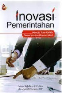 Image of inovasi pemerintahan; MenujuTata Kelola Pemerintahan Daerah Ideal