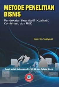 Image of Metode Penelitian Bisnis: Pendekatan Kuantitatif, Kualitatif, Kombinasi, dan R&D