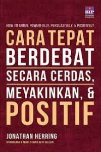 Image of Cara Tepat Berdebat Secara Cerdas, Meyakinkan , & Positif