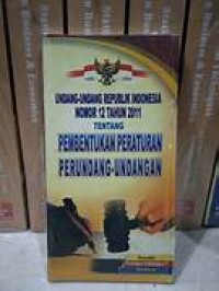 Image of Undang - Undang Republik Indonesia Nomor 12 Tahun 2011 Tentang Pembentukan Peraturan Perundang - Undangan