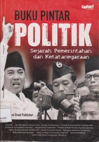 Image of Buku pintar politik : sejarah, pemerintahan, dan ketatanegaraan