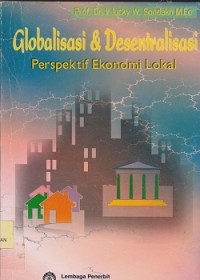 Image of Globalisasi & desentralisasi : perspektif ekonomi lokal