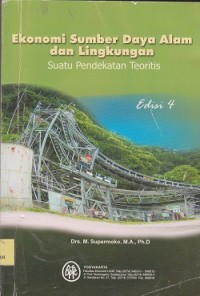 Image of Ekonomi sumber daya alam dan lingkungan : suatu pendekatan teoritis