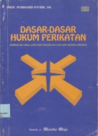 Image of Dasar-dasar hukum perikatan ( perikatan yang lahir dari perjanjian dan dari UndangUndang)