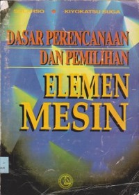 Image of Dasar perencanaan dan pemilihan elemen mesin