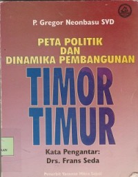 Image of Peta politik dan dinamika pembangunan Timor Timur