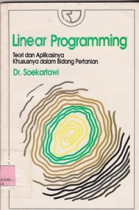 Image of Linear programming teori dan aplikasinya khususnya dalam bidang pertanian