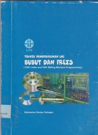 Image of Teknik pemrograman cnc bubut dan freis = cnc lathe and cnc milling machine programmaing
