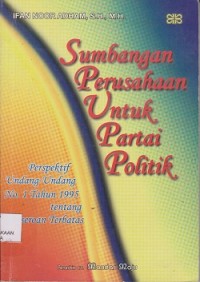 Image of Sumbangan perusahaan untuk partai politik : perspektif UndangUndang No. 1 tahun 1995 tentang perseroan terbatas