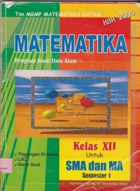 Image of Matematika : program studi ilmu alam KBK 2006 kelas XII, untuk SMA dan MA semester I