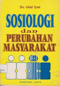 Image of Sosiologi dan perubahan masyarakat : suatu interorientasi kearah realitas sosial