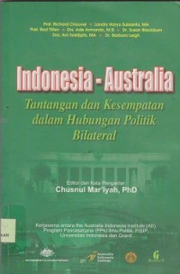 Image of Indonesia-Australia : tantangan dan kesempatan dalam hubungan politik bilateral