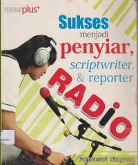 Image of Sukses menjadi penyiar, scriptwriter, & reporter radio