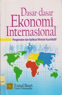 Image of Dasar-dasar ekonomi internasional : pengenalan & aplikasi metode kuantitatif