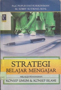 Image of Strategi belajar mengajar  strategi mewujudkan pembelajaran bermakna melalui penanaman konsep umum & konsep Islami