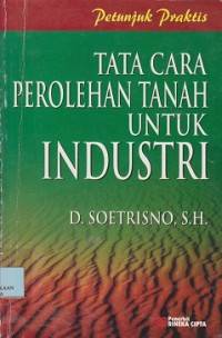 Image of Petunjuk praktis tata cara perolehan tanah untuk industri