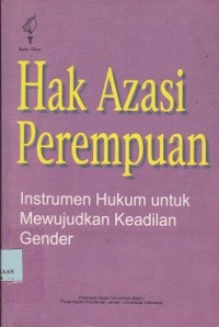 Image of Hak azasi perempuan instrumen hukum untuk mewujudkan keadilan gender