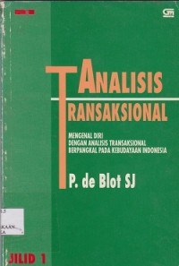 Image of Analisis transaksional : mengenal diri dengan analisis transaksional berpangkal pada kebudayaan Indonesia
