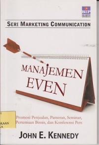 Image of Manajemen even : promosi penjualan, pameran, seminar, pertemuan bisnis, dan konferensi pers