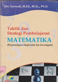 Image of Taktik dan strategi pembelajaran matematika : berparadigma eksploratif dan investigatif