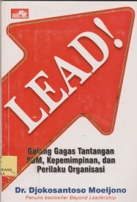 Image of Lead ! Galang gagas tantangan SDM, kepemimpinan, dan perilaku organisasi