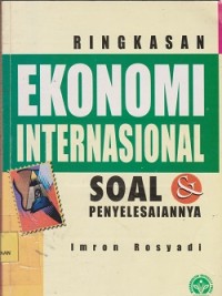 Image of Ringkasan ekonomi internasional : soal & penyelesaiannya