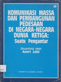 Image of Komunikasi massa dan pembangunan pedesaan di negara-negara dunia ketiga : suatu pengantar