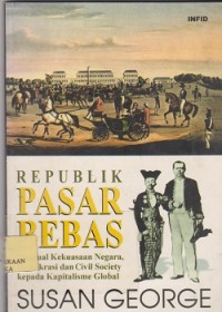 Image of Republik pasar bebas : menjual kekuasaan negara, demokrasi dan civil society kepada kapitalisme global
