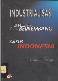 Image of Industrialisasi di negara sedang berkembang : kasus Indonesia
