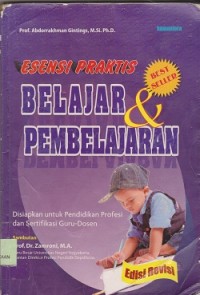 Image of Esensi Praktis Belajar & Pembelajaran: Disiapkan untuk pendidikan Profesi dan Sertifikasi Guru-Dosen, edivisi revisi.--cet. 4.
