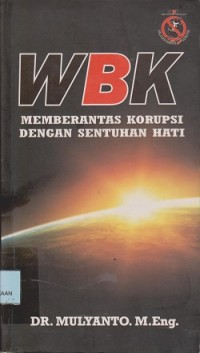 Image of WBK : memberantas korupsi dengan sentuhan hati