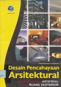 Image of Desain pencahayaan arsitektural : konsep pencahayaan artifisial pada ruang eksterior