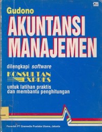 Image of Akuntansi manajemen dilengkapi software konsultan expres untuk latihan praktis dan membantu perhitungan