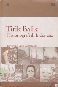 Image of Titik balik historiografi Indonesia