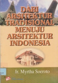 Image of Dari arsitektur tradisional menuju arsitektur Indonesia