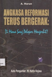 Image of Angkasa reformasi terus bergerak : dimana sang pelopor mengorbit ?