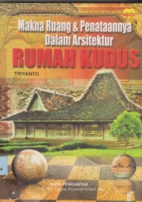 Image of Makna ruang & penataannya dalam arsitektur rumah kudus