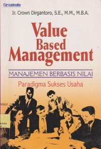 Image of Value based management = manajemen berbasis nilai : paradigma sukses usaha