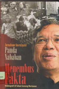 Image of Jurnalisme investigatif Panda Nababan menembus fakta : otobiografi 30 yahun seorang wartawan