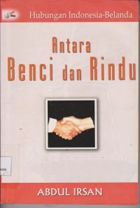 Image of Hubungan Indonesia Belanda, antara benci dan rindu : catatan pribadi seorang dipolmat