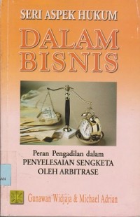 Image of Seri aspek hukum dalam bisnis : peran pengadilan dalam penyelesaian sengketa oleh arbitrase