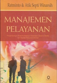 Image of Manajemen pelayanan : pengembangan model konseptual, penerapan citizen's character dan standar pelayanan minimal