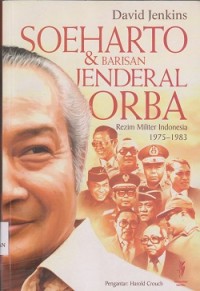 Image of Soeharto & barisan jenderal orba : rezim militer Indonesia 1975-1983